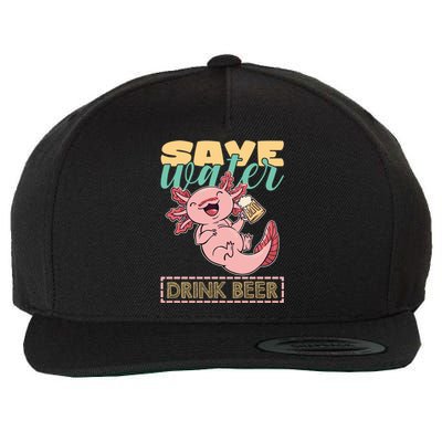 Cute Axolotl Lover Funny Animal Quote Save Water Beer Gift Wool Snapback Cap