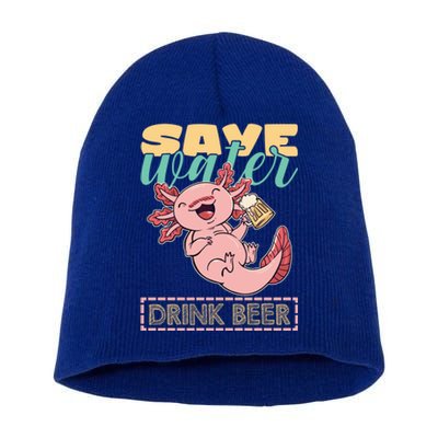 Cute Axolotl Lover Funny Animal Quote Save Water Beer Gift Short Acrylic Beanie