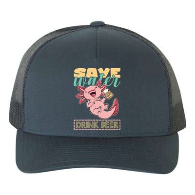 Cute Axolotl Lover Funny Animal Quote Save Water Beer Gift Yupoong Adult 5-Panel Trucker Hat