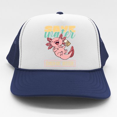 Cute Axolotl Lover Funny Animal Quote Save Water Beer Gift Trucker Hat