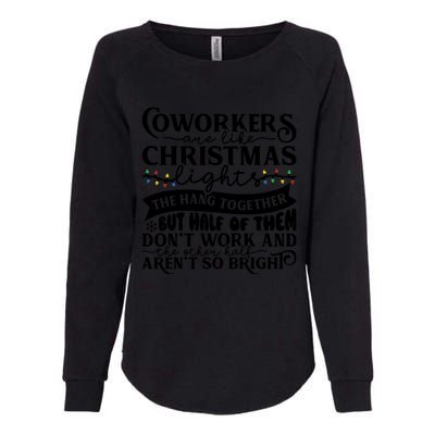 Coworkers Are Like Christmas Lights They Hang Together Funny Coworkers Christm Womens California Wash Sweatshirt