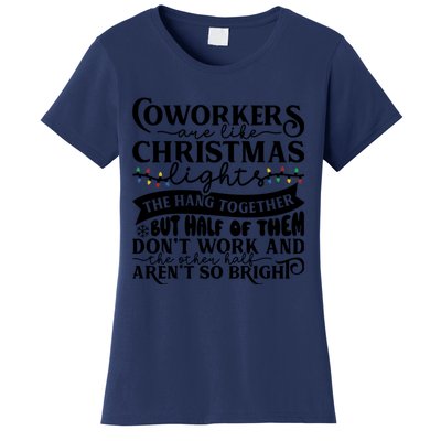 Coworkers Are Like Christmas Lights They Hang Together Funny Coworkers Christm Women's T-Shirt