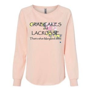 Crabcakes And Lacrosse ThatS What Maryland Does Womens California Wash Sweatshirt