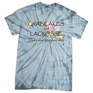 Crabcakes And Lacrosse ThatS What Maryland Does Tie-Dye T-Shirt