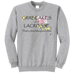 Crabcakes And Lacrosse ThatS What Maryland Does Tall Sweatshirt