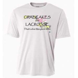 Crabcakes And Lacrosse ThatS What Maryland Does Cooling Performance Crew T-Shirt