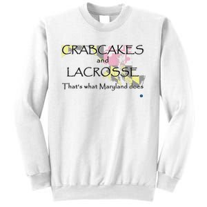 Crabcakes And Lacrosse ThatS What Maryland Does Sweatshirt