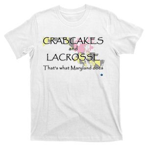 Crabcakes And Lacrosse ThatS What Maryland Does T-Shirt