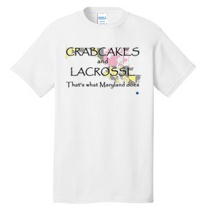 Crabcakes And Lacrosse ThatS What Maryland Does Tall T-Shirt