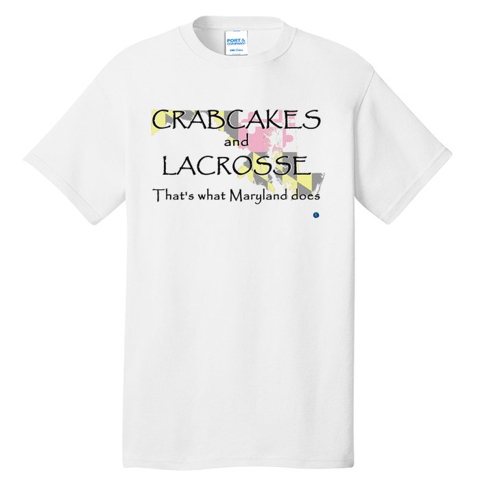 Crabcakes And Lacrosse ThatS What Maryland Does Tall T-Shirt