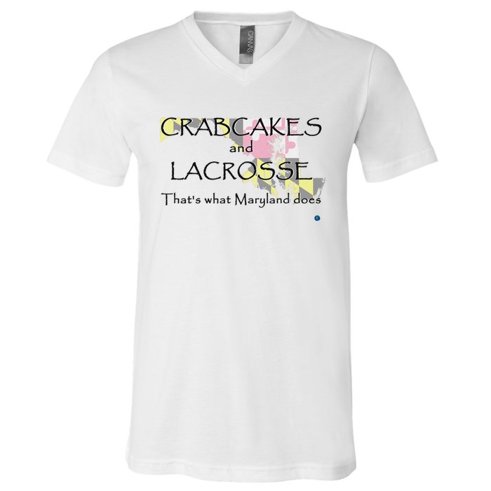 Crabcakes And Lacrosse ThatS What Maryland Does V-Neck T-Shirt