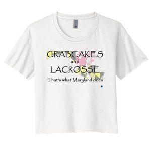 Crabcakes And Lacrosse ThatS What Maryland Does Women's Crop Top Tee