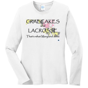 Crabcakes And Lacrosse ThatS What Maryland Does Ladies Long Sleeve Shirt