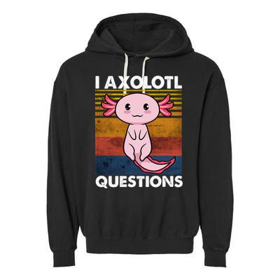 Cute Axolotl Lover Funny I Axolotl Questions Garment-Dyed Fleece Hoodie