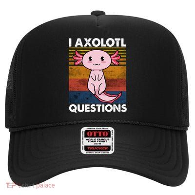 Cute Axolotl Lover Funny I Axolotl Questions High Crown Mesh Back Trucker Hat