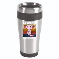 Cute Axolotl Lover Funny I Axolotl Questions 16oz Travel Tumbler