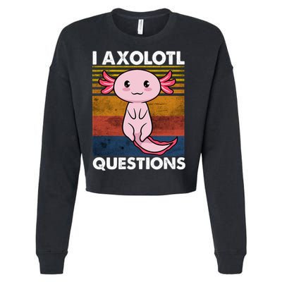 Cute Axolotl Lover Funny I Axolotl Questions Cropped Pullover Crew