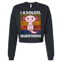 Cute Axolotl Lover Funny I Axolotl Questions Cropped Pullover Crew