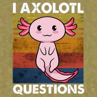 Cute Axolotl Lover Funny I Axolotl Questions Garment-Dyed Women's Muscle Tee