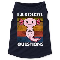 Cute Axolotl Lover Funny I Axolotl Questions Doggie Tank
