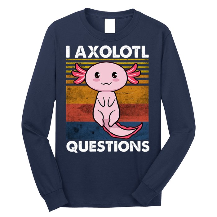Cute Axolotl Lover Funny I Axolotl Questions Long Sleeve Shirt
