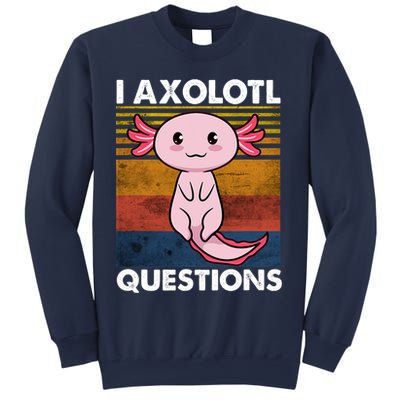 Cute Axolotl Lover Funny I Axolotl Questions Sweatshirt
