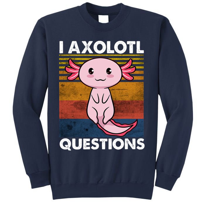 Cute Axolotl Lover Funny I Axolotl Questions Sweatshirt