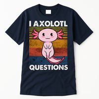 Cute Axolotl Lover Funny I Axolotl Questions Tall T-Shirt
