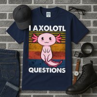 Cute Axolotl Lover Funny I Axolotl Questions Tall T-Shirt