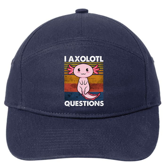 Cute Axolotl Lover Funny I Axolotl Questions 7-Panel Snapback Hat