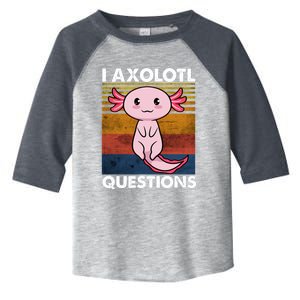 Cute Axolotl Lover Funny I Axolotl Questions Toddler Fine Jersey T-Shirt