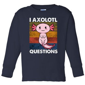 Cute Axolotl Lover Funny I Axolotl Questions Toddler Long Sleeve Shirt