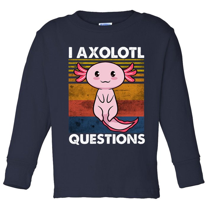 Cute Axolotl Lover Funny I Axolotl Questions Toddler Long Sleeve Shirt
