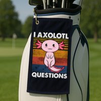 Cute Axolotl Lover Funny I Axolotl Questions Golf Towel