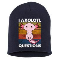Cute Axolotl Lover Funny I Axolotl Questions Short Acrylic Beanie
