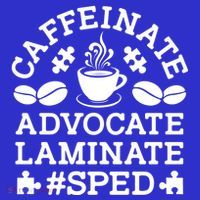 Caffeinate Advocate Laminate Sped Teacher Special Education Gift Tall T-Shirt