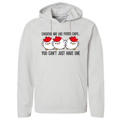 Chickens Are Like Potato Chips You CanT Just Have One Performance Fleece Hoodie