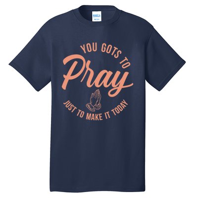 Concrete And Luxury Gots To Pray Crimson Bliss Tall T-Shirt