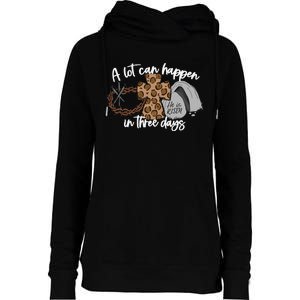 Christian A Lot Can Happen In Three Days Easter Womens Funnel Neck Pullover Hood