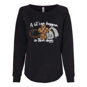 Christian A Lot Can Happen In Three Days Easter Womens California Wash Sweatshirt