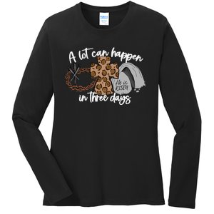 Christian A Lot Can Happen In Three Days Easter Ladies Long Sleeve Shirt