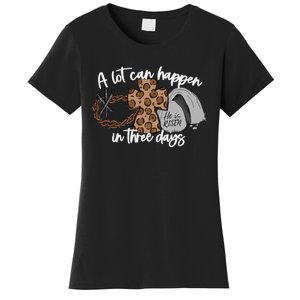 Christian A Lot Can Happen In Three Days Easter Women's T-Shirt