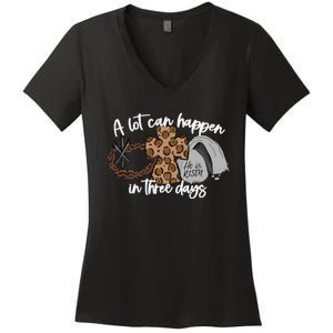 Christian A Lot Can Happen In Three Days Easter Women's V-Neck T-Shirt