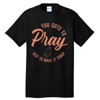 Concrete And Luxury Gots To Pray Crimson Bliss Tall T-Shirt