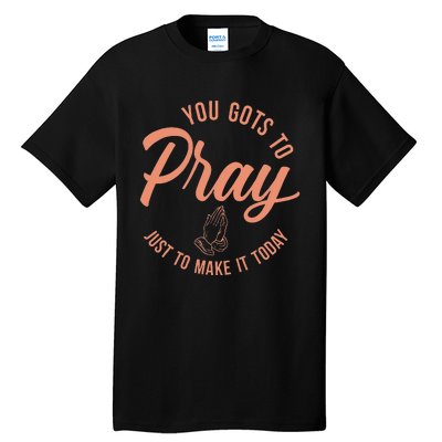 Concrete And Luxury Gots To Pray Crimson Bliss Tall T-Shirt