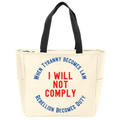 I Will Not Comply MAGA Conservative Anti Biden Zip Tote Bag