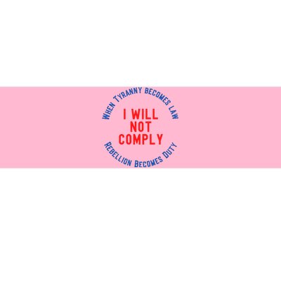 I Will Not Comply MAGA Conservative Anti Biden Bumper Sticker