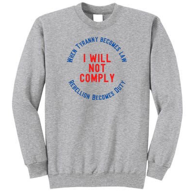 I Will Not Comply MAGA Conservative Anti Biden Tall Sweatshirt