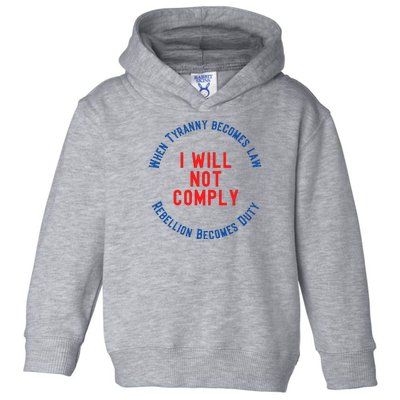 I Will Not Comply MAGA Conservative Anti Biden Toddler Hoodie