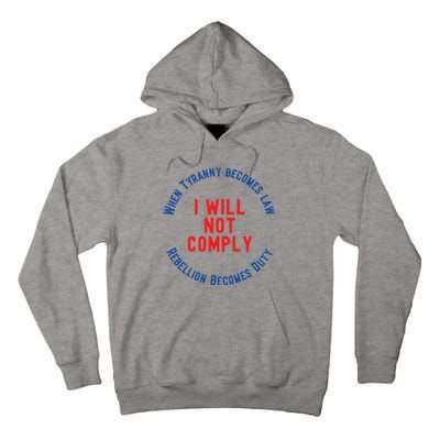 I Will Not Comply MAGA Conservative Anti Biden Tall Hoodie